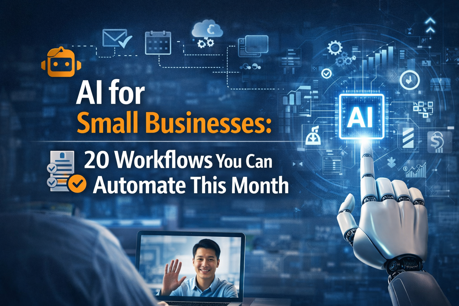 AI for Small Businesses: 20 Workflows You Can Automate This Month